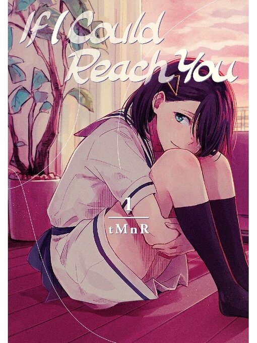 Title details for If I Could Reach You, Volume 1 by TMNR - Available